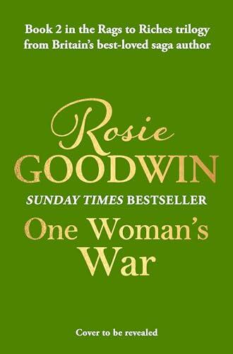 One Woman's War: The second book in the brand-new Rags to Riches Trilogy from Britain's best-loved saga author