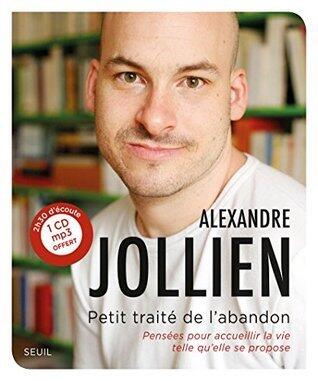 Petit Traité de l'abandon. Pensées pour accueillir la vie telle qu'elle se propose (Essais religieux)