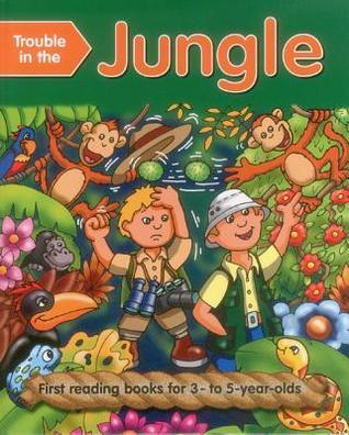 Trouble In The Jungle: First Reading Books For 3-5 Year Olds