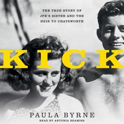 Kick: The True Story of JFK's Sister and the Heir to Chatsworth