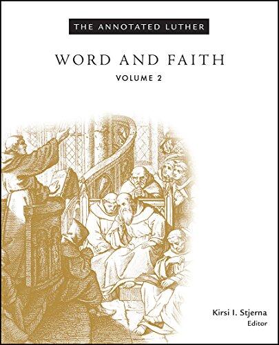 The Annotated Luther: Word and Faith (Volume 2)