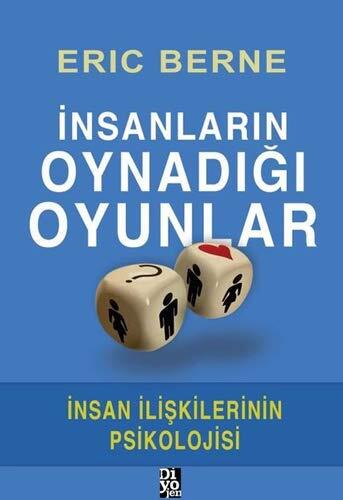 Insanların Oynadığı Oyunlar: İnsan İlişkilerinin Psikolojisi