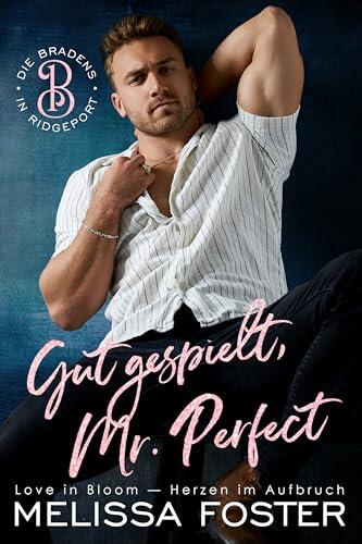 Gut gespielt, Mr. Perfect: Clay Braden (Die Bradens in Ridgeport 1)