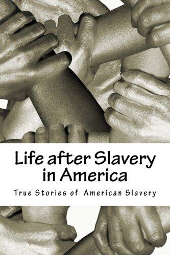 Life After Slavery in America: American Slaves and Their Thoughts on Freedom