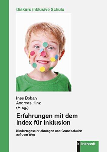 Erfahrungen mit dem Index für Inklusion: Kindertageseinrichtungen und Grundschulen auf dem Weg (Schulentwicklung inklusiv)