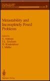 Metastability and Incompletely Posed Problems