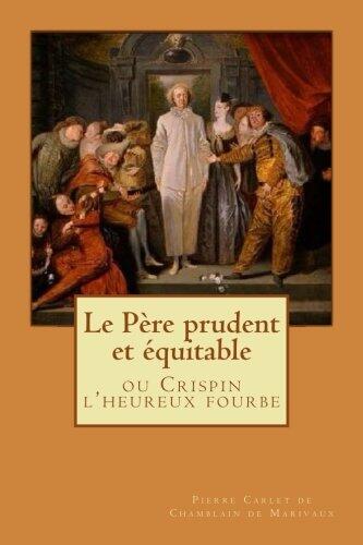 Le Père prudent et équitable: ou Crispin l'heureux fourbe