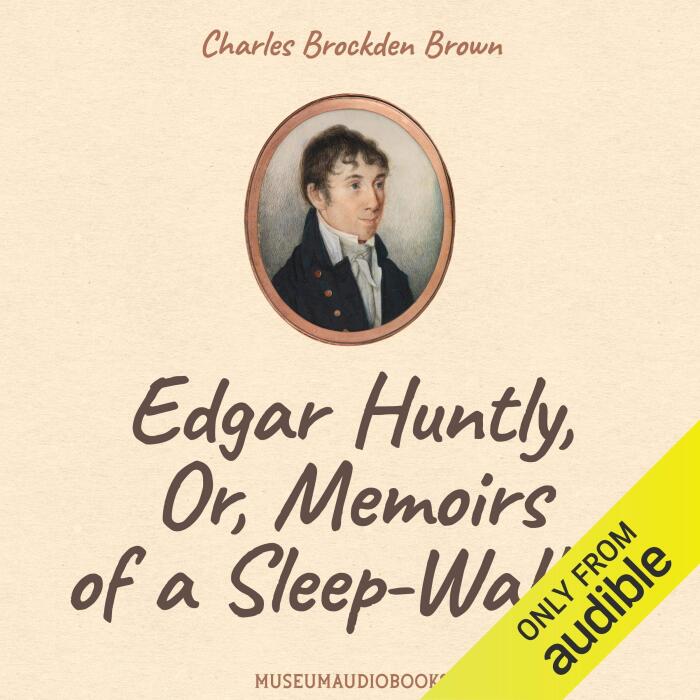 Edgar Huntly, or, Memoirs of a Sleep-Walker