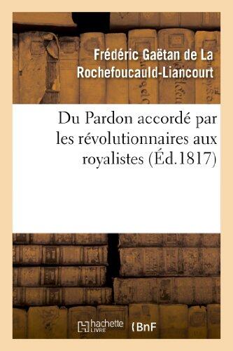 Du Pardon Accordé Par Les Révolutionnaires Aux Royalistes (Histoire)