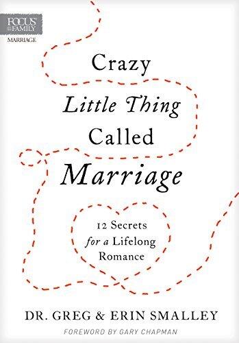 Crazy Little Thing Called Marriage: 12 Secrets for a Lifelong Romance