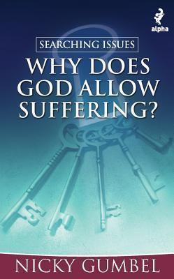 Searching Issues: Why Does God Allow Suffering?