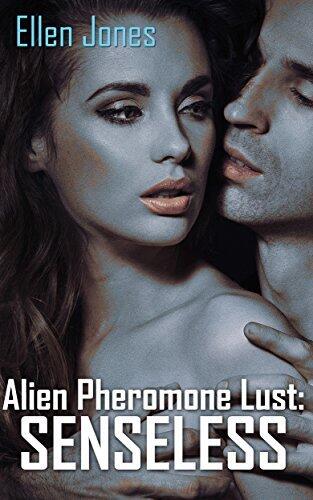 Alien Pheromone Lust: Senseless