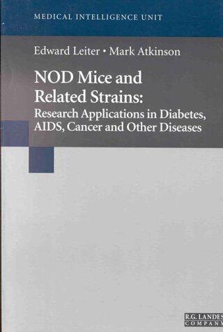 Nod Mice and Related Strains: Research Applications in Diabetes, AIDS, Cancer, And Other Diseases