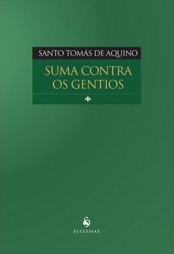 Summa Contra Gentiles: Volumes 1-4 in Five Books