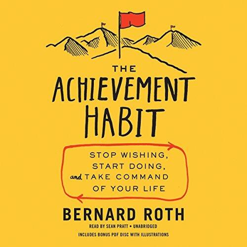 The Achievement Habit Lib/E: Stop Wishing, Start Doing, and Take Command of Your Life