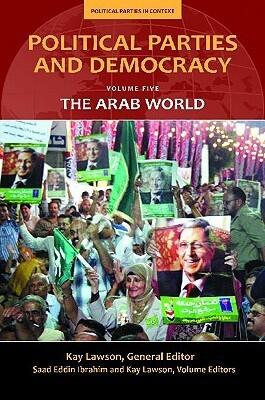Political Parties and Democracy: Volume V: The Arab World