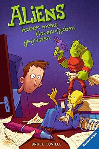 Aliens haben meine Hausaufgaben gefressen Ill. v. Spang, Markus Übers. v. Ströle, Wolfram Deutsch schw.-w. Ill.