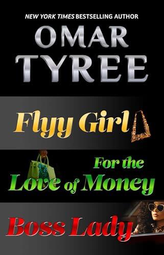 The Flyy Girl Trilogy: Flyy Girl, For the Love of Money, Boss Lady