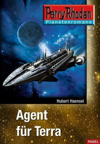 Agent für Terra: Ein abgeschlossener Roman aus dem Perry Rhodan Universum