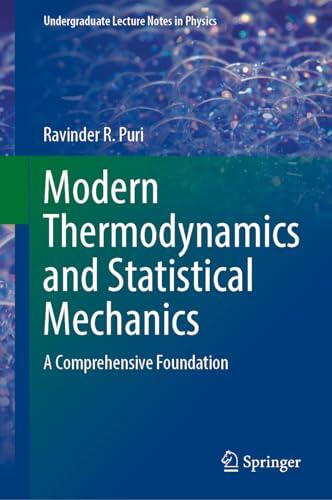 Modern Thermodynamics and Statistical Mechanics: A Comprehensive Foundation