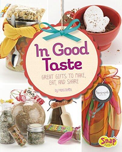 In Good Taste: Great Gifts to Make, Eat, and Share