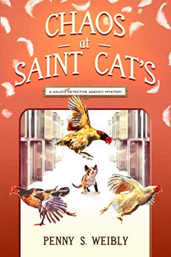 Chaos at St. Cat's: A Kalico Cat Detective Agency Mystery