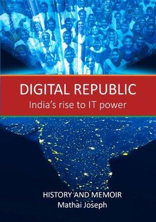 Digital Republic: India's Rise to IT Power