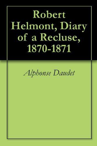 Robert Helmont, Diary of a Recluse, 1870-1871