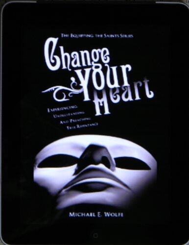 Change Your Heart: Experiencing, Understanding and Preaching True Repentance