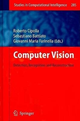 Computer Vision: Detection, Recognition and Reconstruction