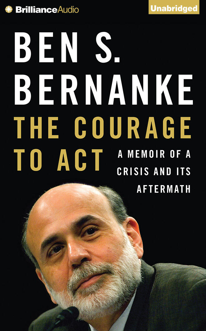 The Courage to Act: A Memoir of a Crisis and Its Aftermath