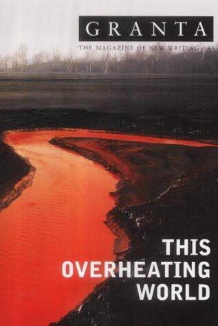 Granta 83: This Overheating World