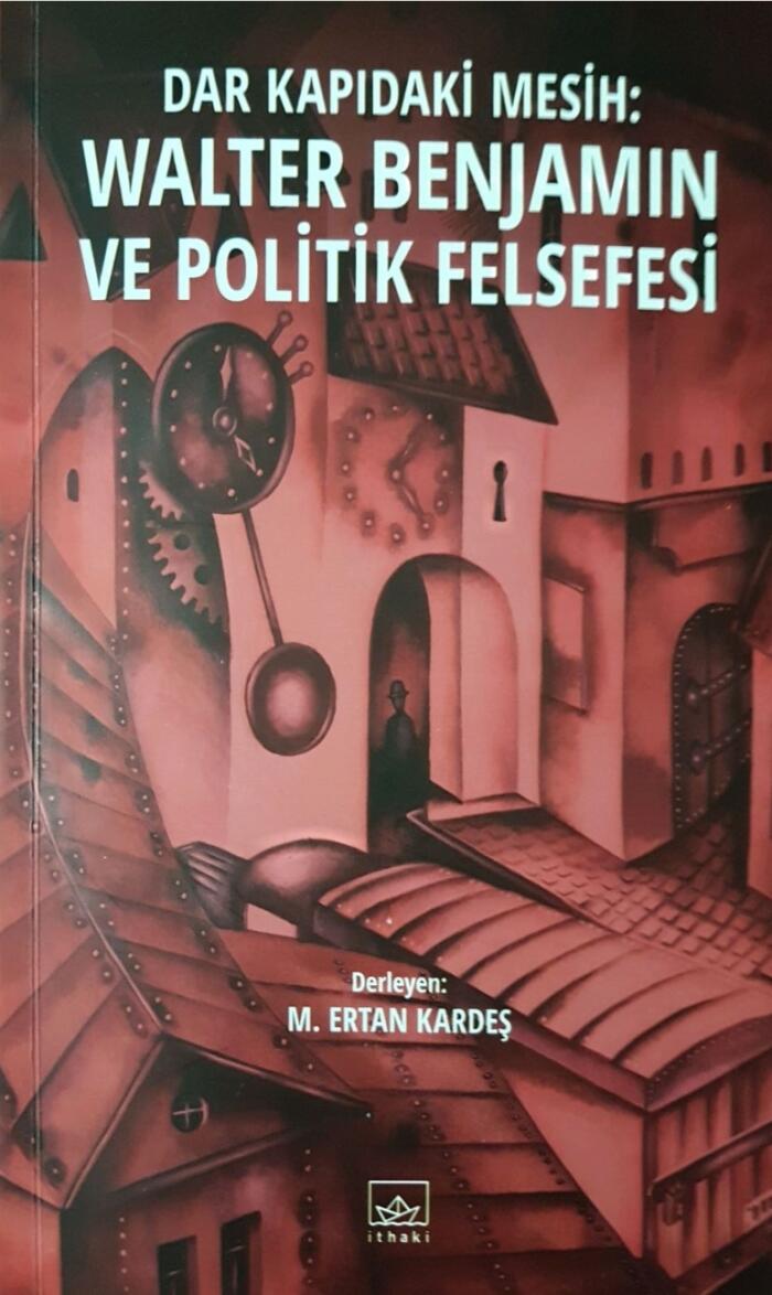 Dar Kapıdaki Mesih: Walter Benjamin ve Politik Felsefesi