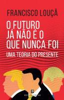 O futuro já não é o que nunca foi: Uma teoria do presente