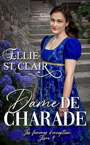 Dame de charade (Les femmes d'exception t. 4)