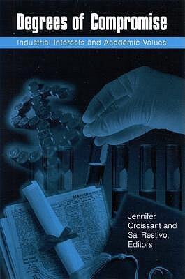 Degrees of Compromise: Industrial Interests and Academic Values