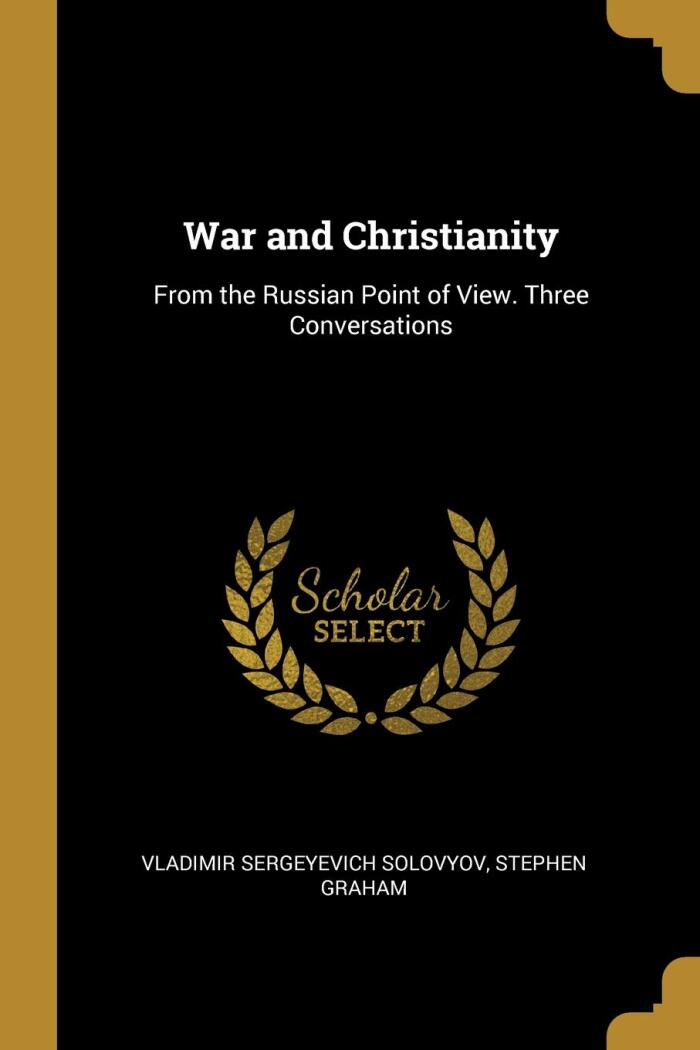 War and Christianity: From the Russian Point of View. Three Conversations