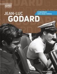 Jean-Luc Godard: O Demônio das Onze Horas