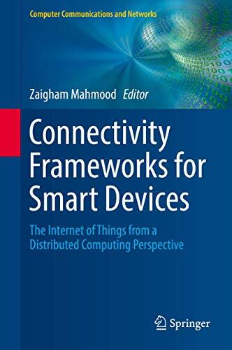 Connectivity Frameworks for Smart Devices: The Internet of Things from a Distributed Computing Perspective