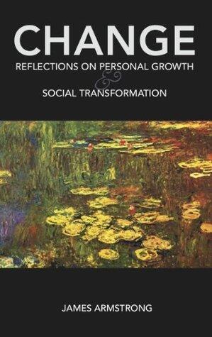 Change: Reflections on Personal Growth and Social Transformation