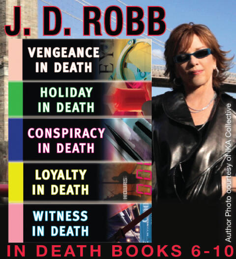 Vengeance in Death / Holiday in Death / Conspiracy in Death / Loyalty in Death / Witness in Death