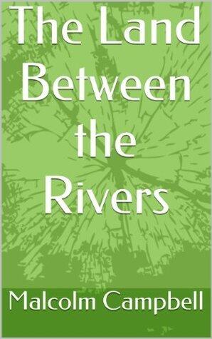 The Land Between the Rivers