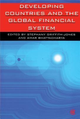 Developing Countries and the Global Financial System