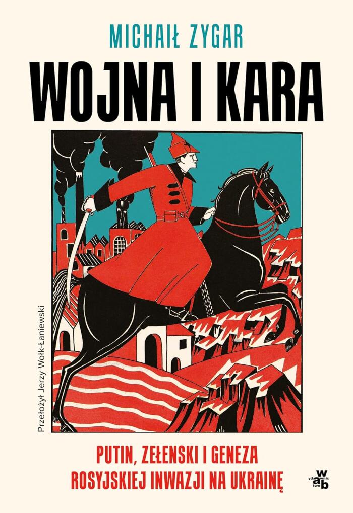 Wojna i kara: Putin, Zełenski i geneza rosyjskiej inwazji na Ukrainę
