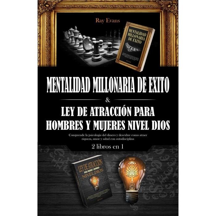 2 libros en 1: Mentalidad millonaria de éxito & ley de atracción para hombres y mujeres nivel dios. Comprende la psicología del dinero y descubre como atraer riqueza, amor y salud con autodisciplina