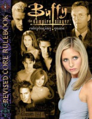 Buffy the Vampire Slayer RPG Core Rulebook Revised