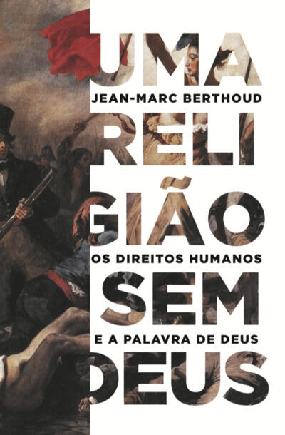 Uma Religião Sem Deus: Os Direitos Humanos e a Palavra de Deus