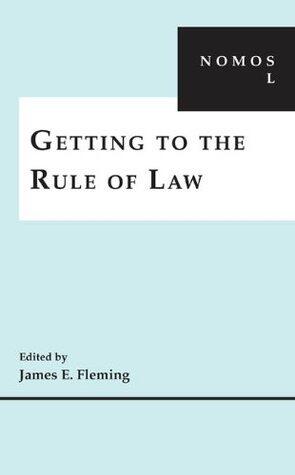 Getting to the Rule of Law (NOMOS L)