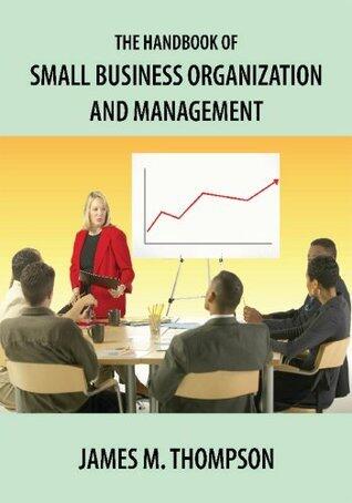 The Handbook of Small Business Organization and Management