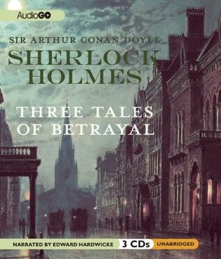Sherlock Holmes: Three Tales of Betrayal